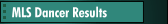 MLS Dancer Results